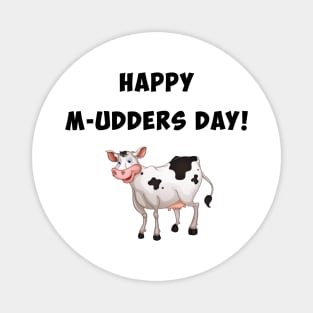 Happy M-udders day Magnet